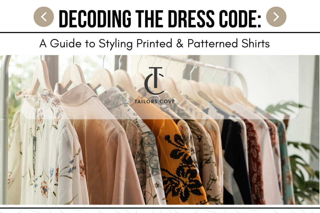 Decoding the Dress Code: A Guide to Styling Printed & Patterned Shirts