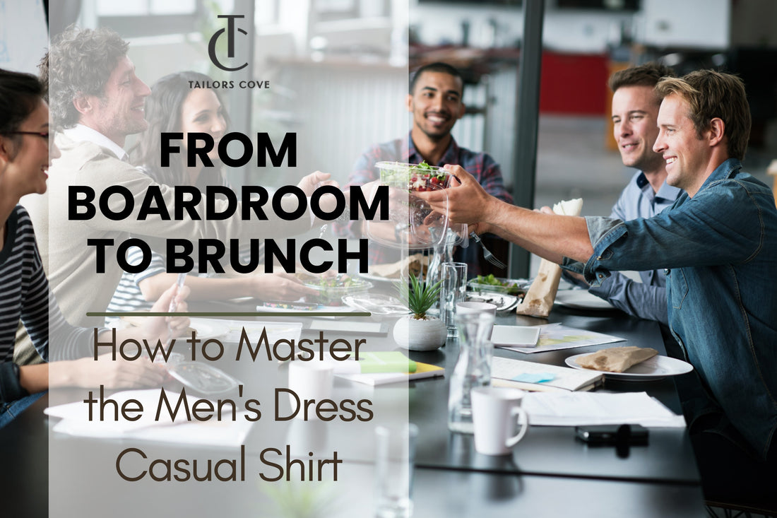 From Boardroom to Brunch: How to Master the Men's Dress Casual Shirt