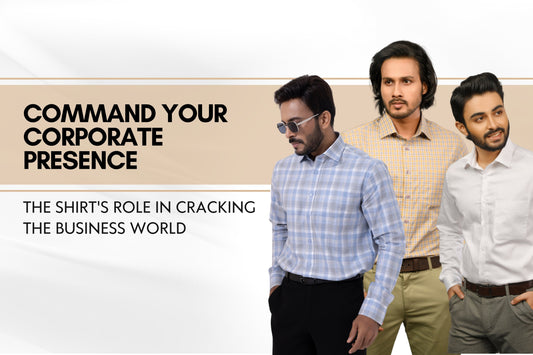 Command Your Corporate Presence: The Shirt's Role in Cracking the Business World