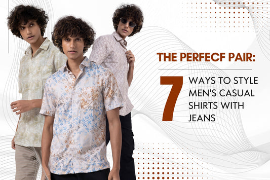 The Perfect Pair: 7 Ways to Style Men's Casual Shirts with Jeans